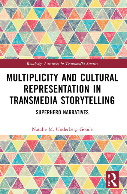 Multiplicity and Cultural Representation in Transmedia Storytelling: Superhero Narratives