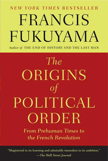 The Origins of Political Order: From Prehuman Times to the French Revolution