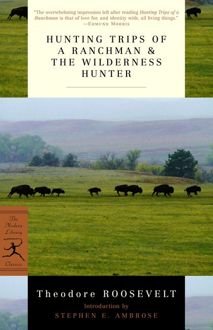 Hunting Trips of a Ranchman & the Wilderness Hunter