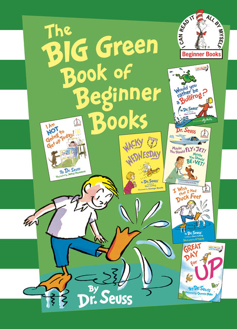 The Big Green Book of Beginner Books: I Am Not Going to Get Up Today!; Wacky Wednesday; Would You Rather Be a Bullfrog?; Maybe You Should Fly a Jet! M