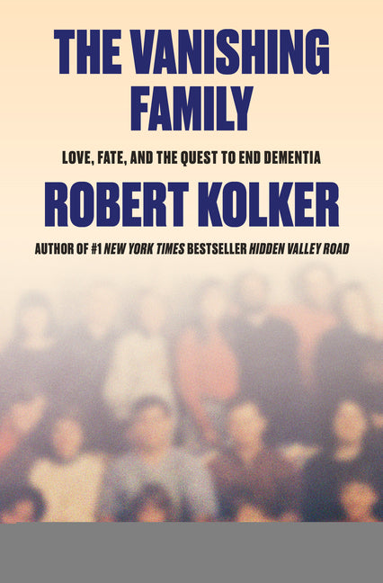 The Vanishing Family: Love, Fate, and the Quest to End Dementia