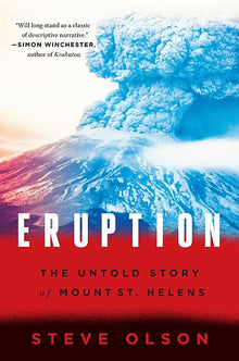 Eruption: The Untold Story of Mount St. Helens