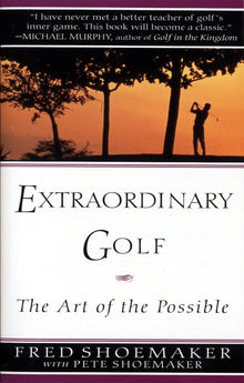 Extraordinary Golf: The Art of the Possible