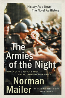 The Armies of the Night: History as a Novel, the Novel as History (Pulitzer Prize and National Book Award Winner)