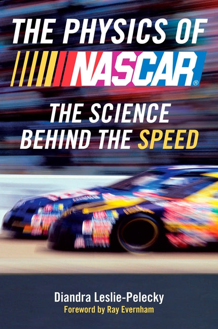 The Physics of NASCAR: The Science Behind the Speed