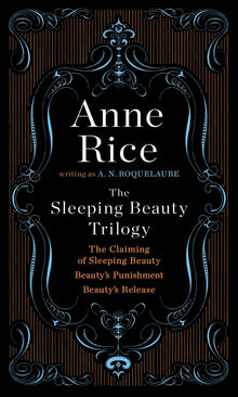The Sleeping Beauty Trilogy Box Set: The Claiming of Sleeping Beauty; Beauty's Punishment; Beauty's Release