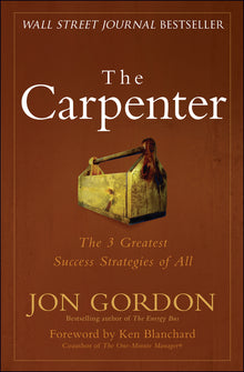 The Carpenter: The 3 Greatest Success Strategies of All