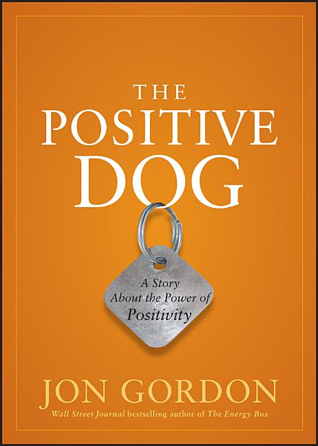 The Positive Dog: A Story about the Power of Positivity