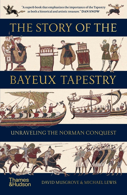 The Story of the Bayeux Tapestry: Unraveling the Norman Conquest
