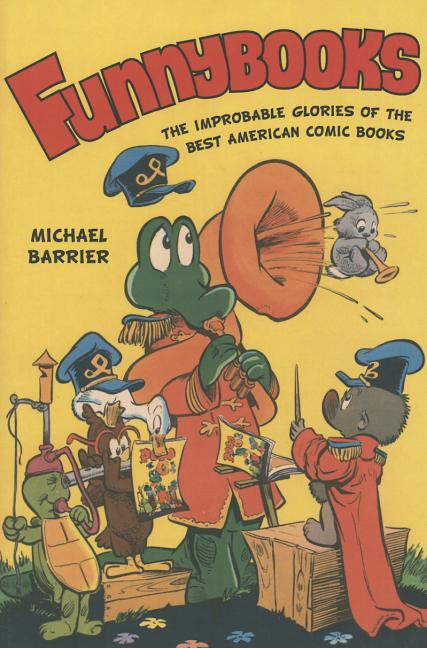 Funnybooks: The Improbable Glories of the Best American Comic Books