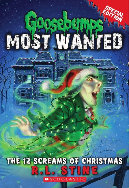 The 12 Screams of Christmas (Goosebumps Most Wanted: Special Edition #2): Volume 2
