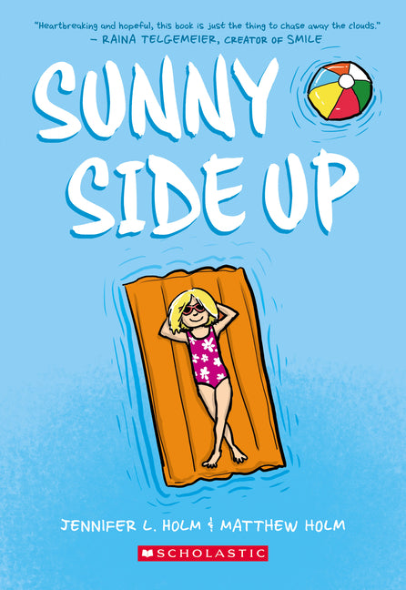 Sunny Side Up: A Graphic Novel (Sunny #1): Volume 1