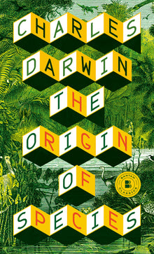 The Origin of Species: By Means of Natural Selection or the Preservation of Favoured Races in the Struggle for Life