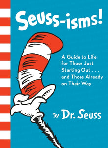 Seuss-Isms!: A Guide to Life for Those Just Starting Out...and Those Already on Their Way