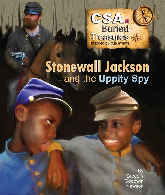 Stonewall Jackson and the Uppity Spy: Cas Buried Treasures - Inspires by True Stories