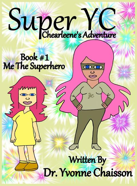 Super YC - Chearleene's Adventure: Me The Superhero
