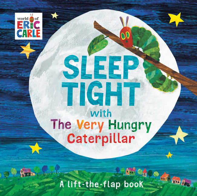 Sleep Tight with the Very Hungry Caterpillar: A Lift-The-Flap Book