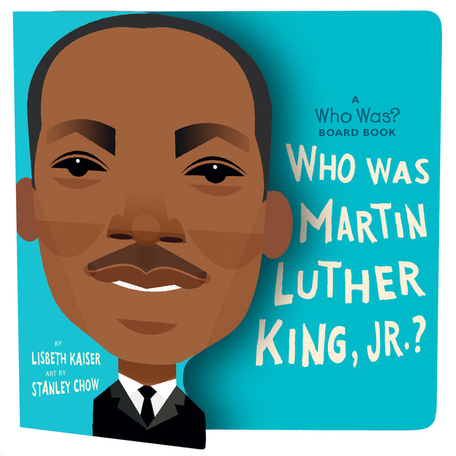 Who Was Martin Luther King, Jr.?: A Who Was? Board Book