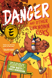 Danger and Other Unknown Risks: A Graphic Novel