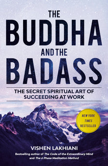 The Buddha and the Badass: The Secret Spiritual Art of Succeeding at Work