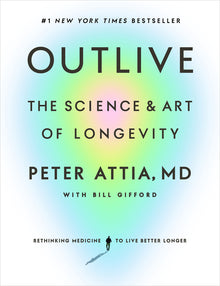 Outlive: The Science and Art of Longevity