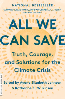 All We Can Save: Truth, Courage, and Solutions for the Climate Crisis