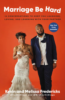 Marriage Be Hard: 12 Conversations to Keep You Laughing, Loving, and Learning with Your Partner
