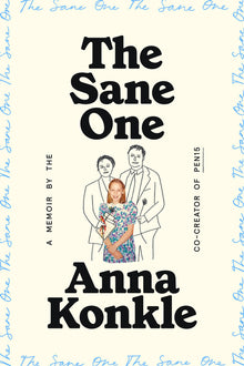 The Sane One: A Memoir by the Co-Creator of Pen15