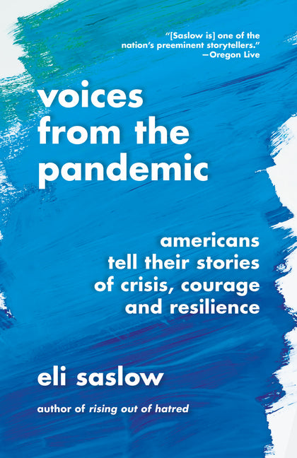 Voices from the Pandemic: Americans Tell Their Stories of Crisis, Courage and Resilience