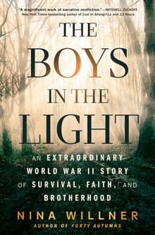 The Boys in the Light: An Extraordinary World War II Story of Survival, Faith, and Brotherhood