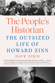 The People's Historian: The Outsized Life of Howard Zinn