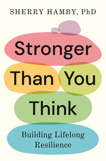 Stronger Than You Think: Building Lifelong Resilience