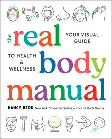 The Real Body Manual: Your Visual Guide to Health & Wellness