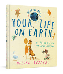 Your Life on Earth: A Record Book for New Humans Your Life on Earth: A Baby Album