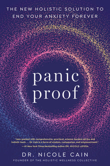 Panic Proof: The New Holistic Solution to End Your Anxiety Forever