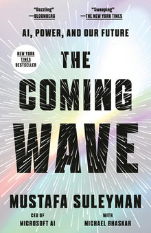 The Coming Wave: Ai, Power, and Our Future