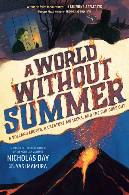 A World Without Summer: A Volcano Erupts, a Creature Awakens, and the Sun Goes Out