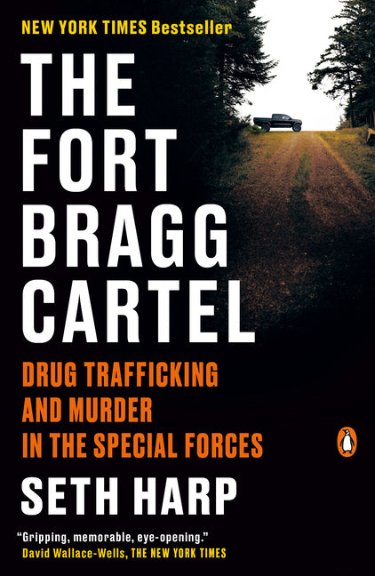 The Fort Bragg Cartel: Drug Trafficking and Murder in the Special Forces
