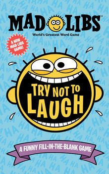 Try Not to Laugh Mad Libs: A Funny Fill-In-The-Blank Game