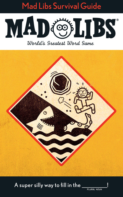 Mad Libs Survival Guide: World's Greatest Word Game