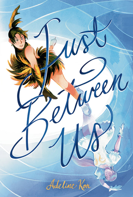 Just Between Us: A Graphic Novel