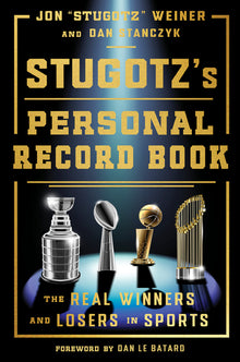 Stugotz's Personal Record Book: The Real Winners and Losers in Sports