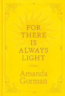 For There Is Always Light: A Journal