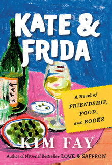 Kate & Frida: A Novel of Friendship, Food, and Books