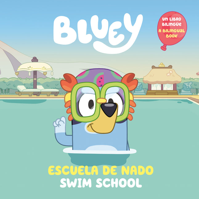Bluey: Swim School/Escuela de Nado (Bilingual English-Spanish Edition): Un Libro Bilingüe