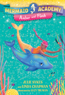 Mermaid Academy #4: Amber and Flash