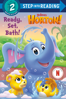 Ready, Set, Bath! (Dr. Seuss's Horton!)