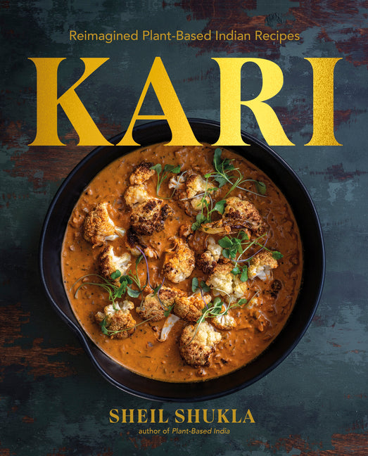 Kari: Reimagined Plant-Based Indian Recipes