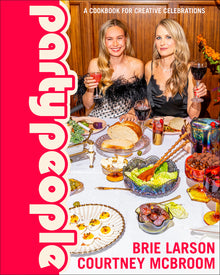 Party People: A Cookbook for Creative Celebrations