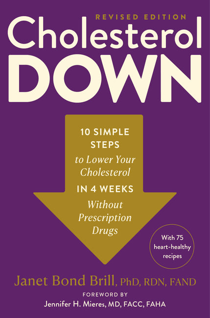 Cholesterol Down, Revised Edition: Ten Simple Steps to Lower Your Cholesterol in Four Weeks--Without Prescription Drugs
